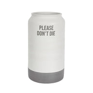 VASO FIORI "PLEASE DON'T DIE"