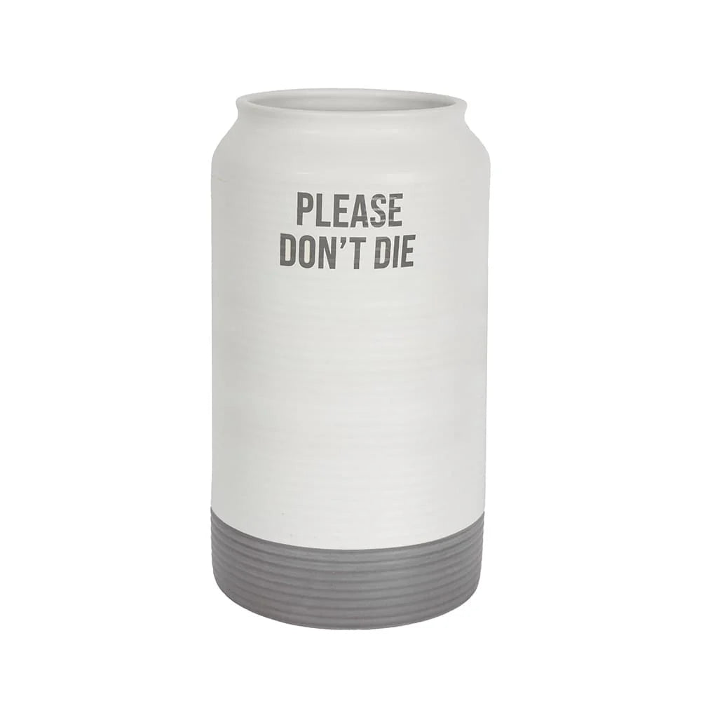 VASO FIORI "PLEASE DON'T DIE"